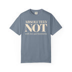Absolutely NOT T-Shirt