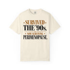 Survived the 90's - Now surviving Perimenopause T-shirt