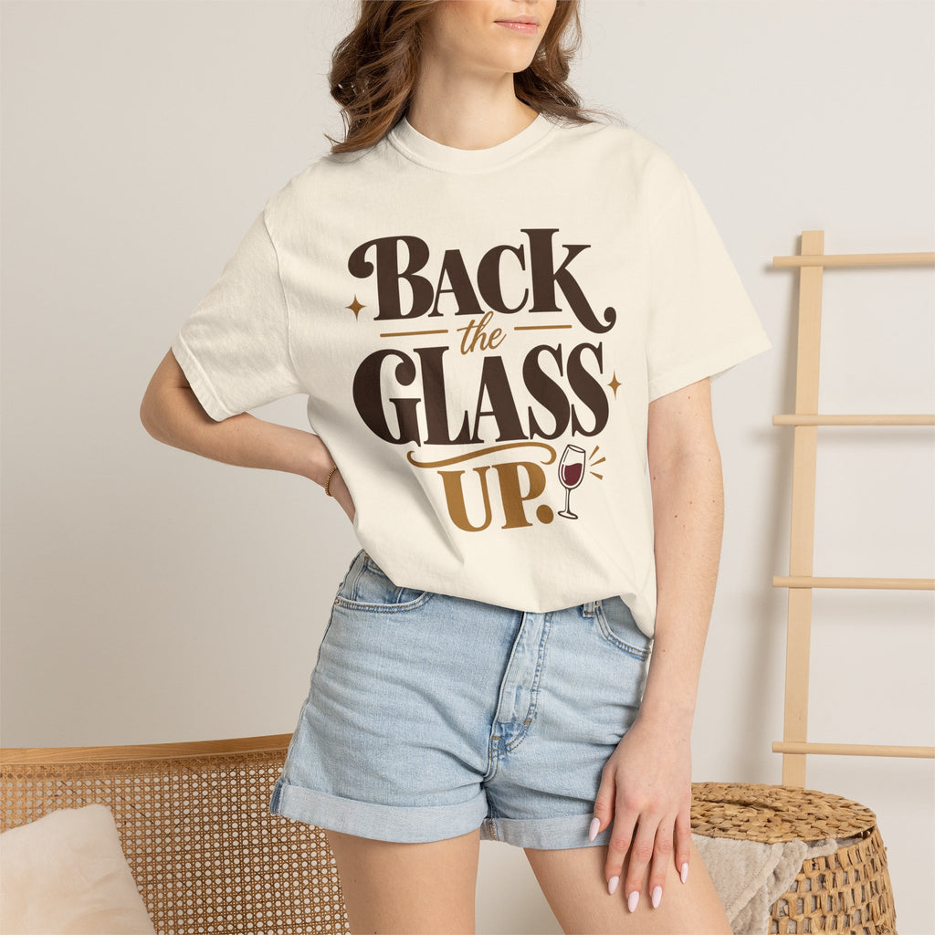 Back the glass up T-shirt