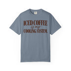 Iced coffee is my cooling system. T-shirt