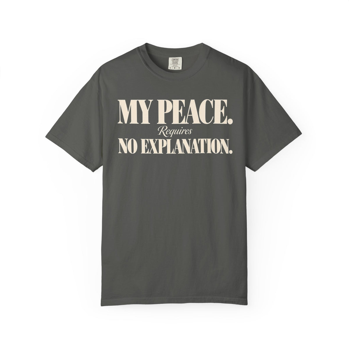 My peace requires no explanation T-shirt