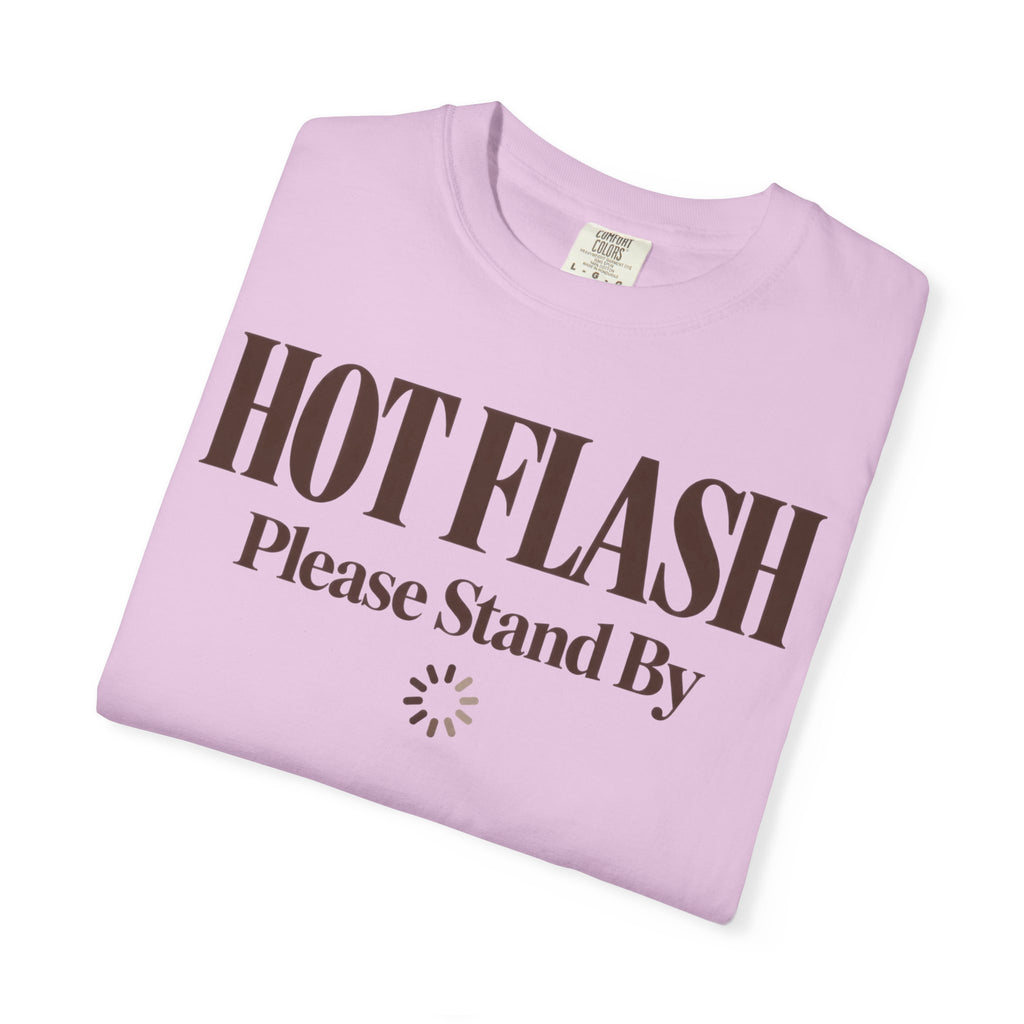 Hot flash - please stand by T-shirt