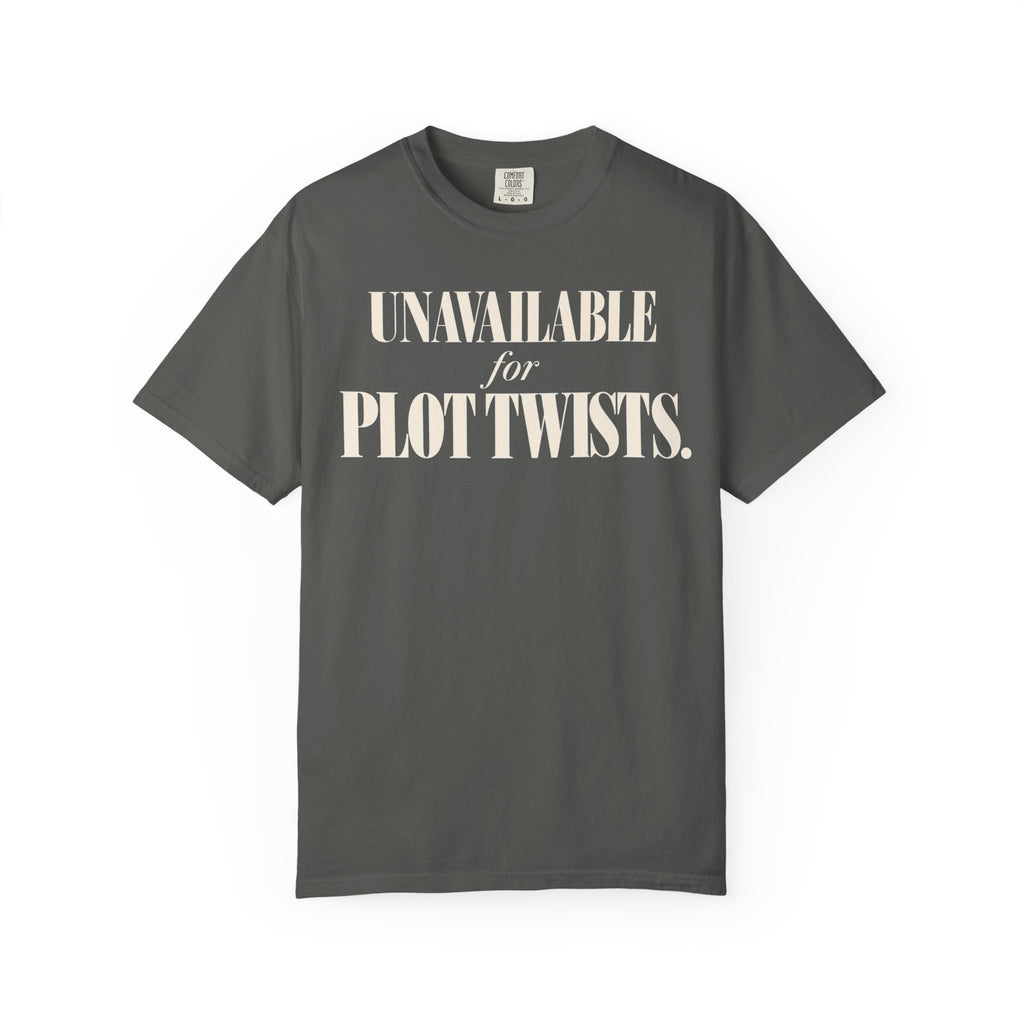Unavailable for plot twists T-shirt