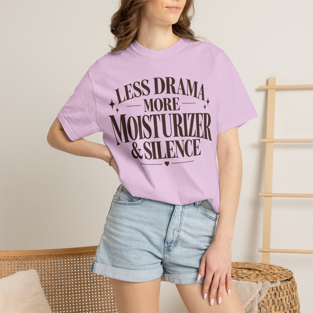 Less drama.  More moisturizer & silence T-shirt