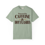 Powered by caffeine & Hot flashes T-shirt