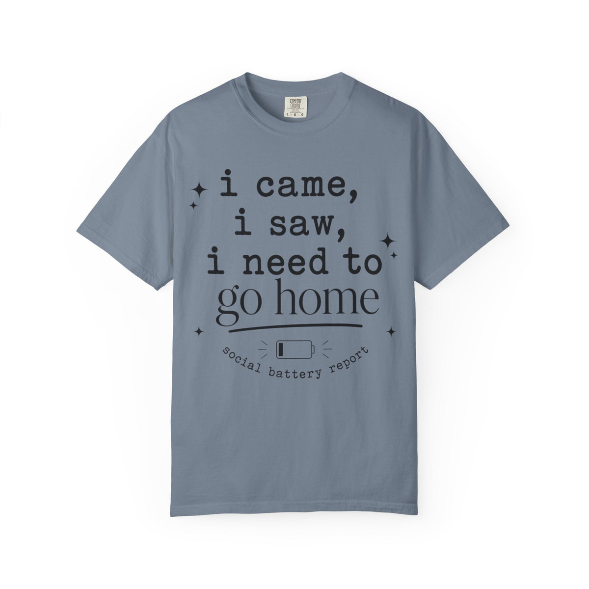 I came.  I saw.  I need to go home. T-shirt