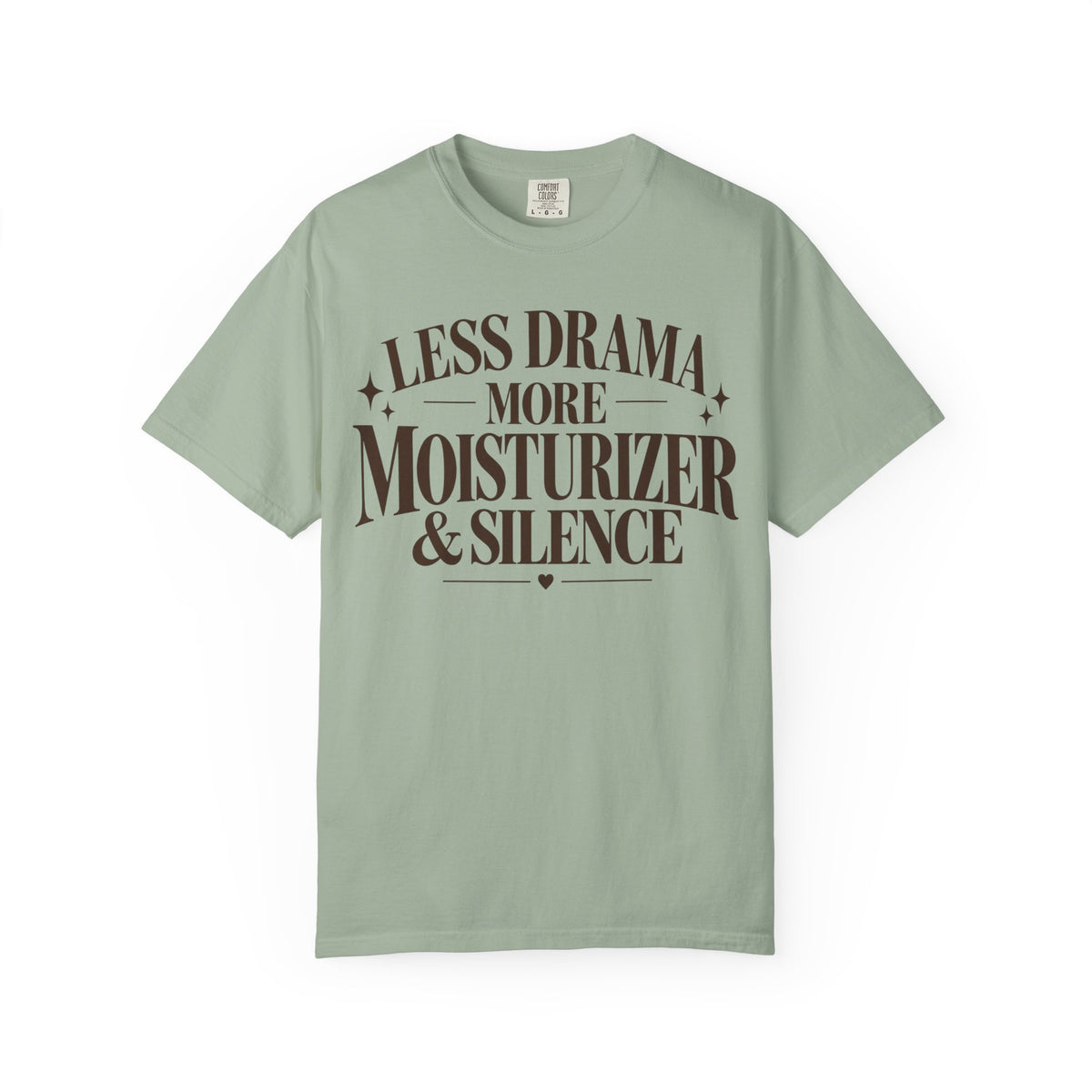Less drama.  More moisturizer & silence T-shirt