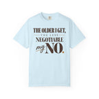 The older I get, the less negotiable my NO T-shirt