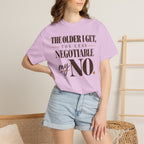 The older I get, the less negotiable my NO T-shirt