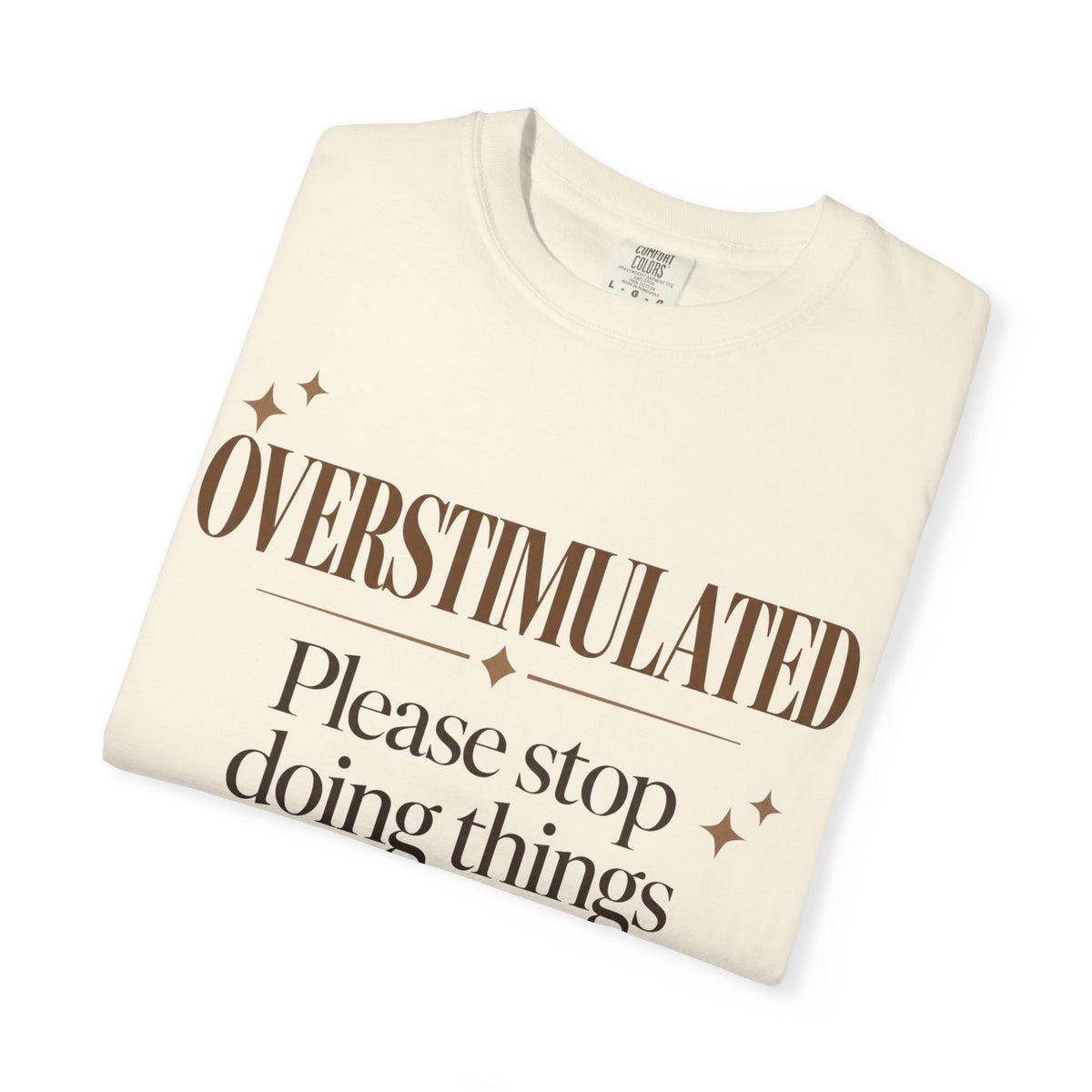 Overstimulated T-shirt
