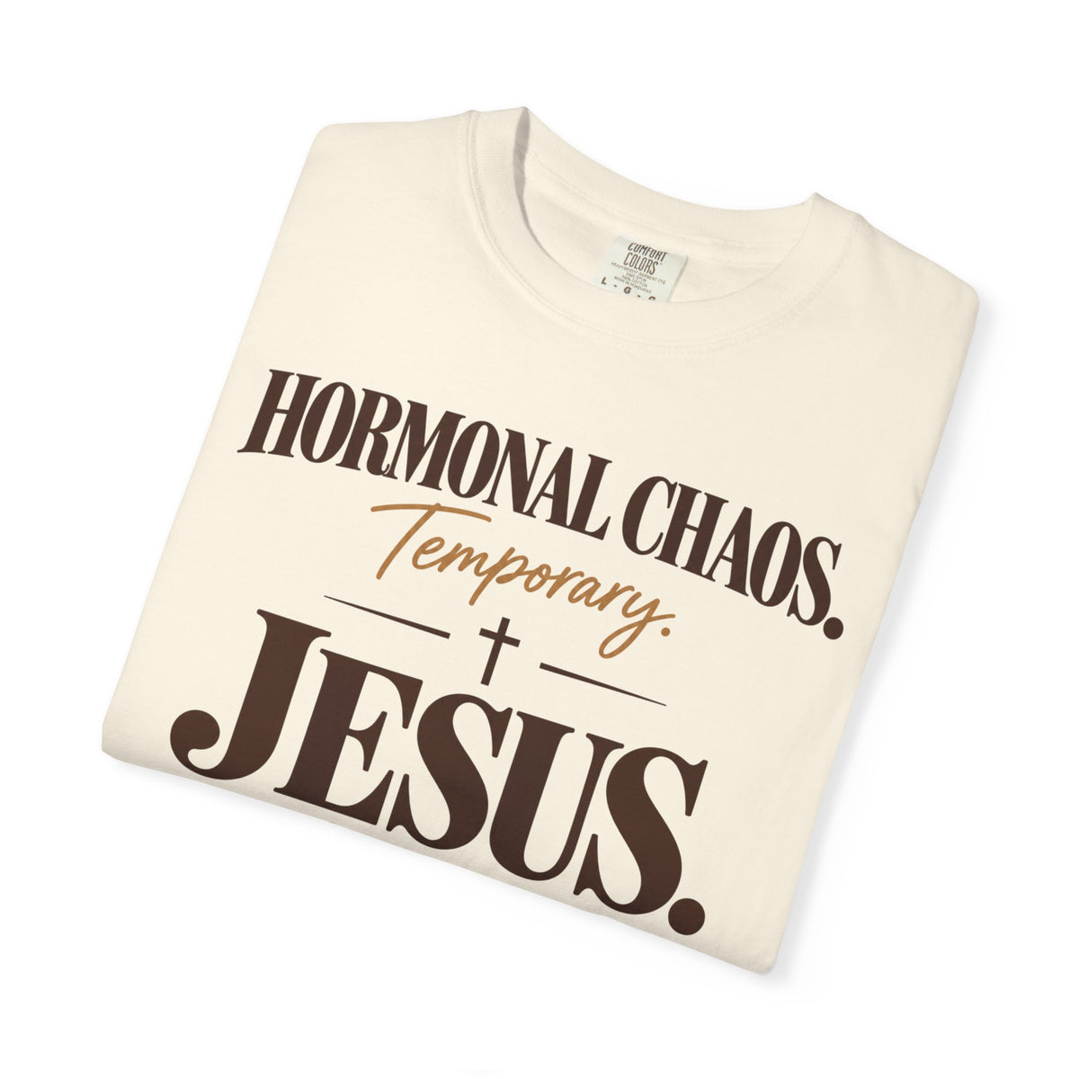 Hormonal Chaos temporary - Jesus constant T-Shirt