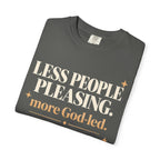 Less people pleasing - more God-led T-shirt