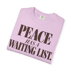 Peace has a waiting list