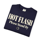 Hot Flash.  Please stand by T-shirt