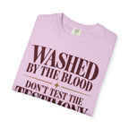 Washed by the blood.  Don't test the testimony T-shirt