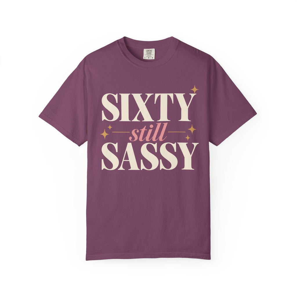 Sixty.  Still Sassy T-shirt