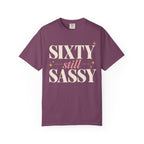 Sixty.  Still Sassy T-shirt