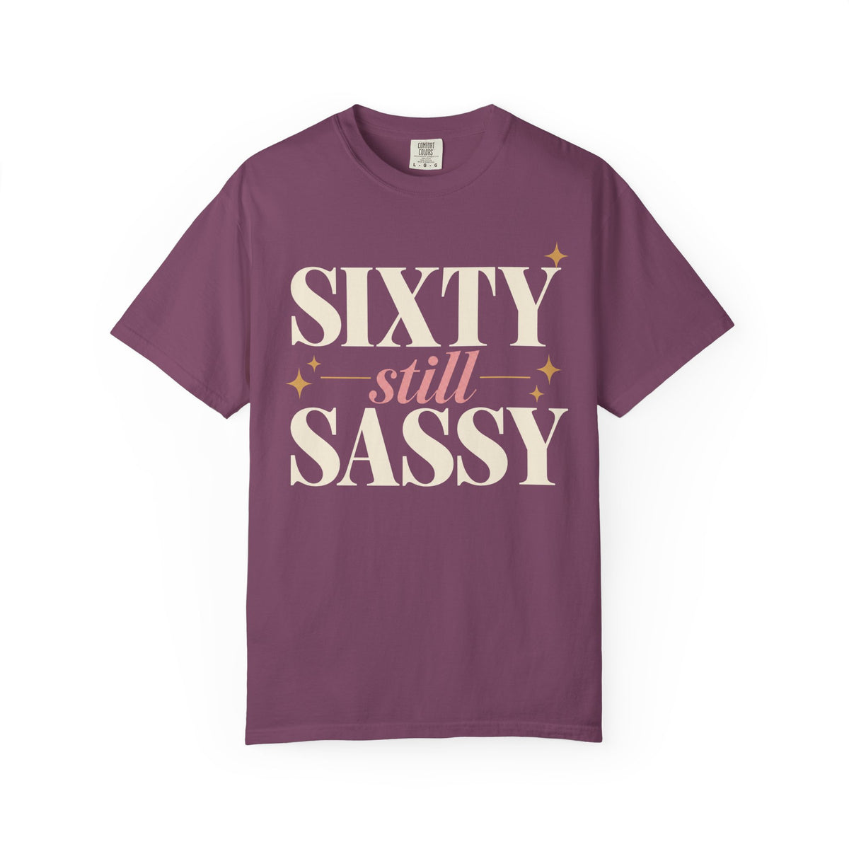 Sixty.  Still Sassy T-shirt