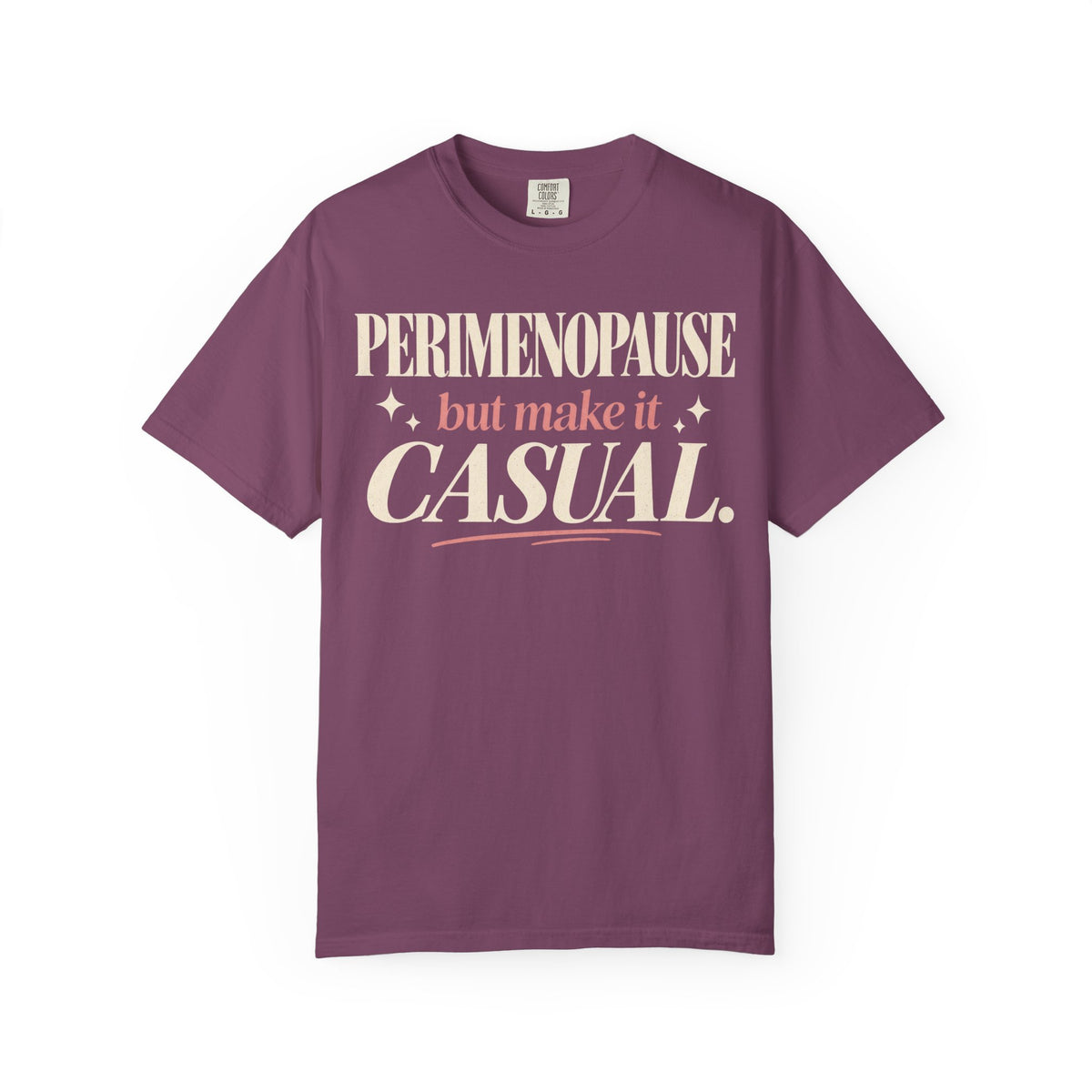 Perimenopause but make it casual T-shirt