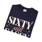 Sixty.  Still Sassy T-shirt