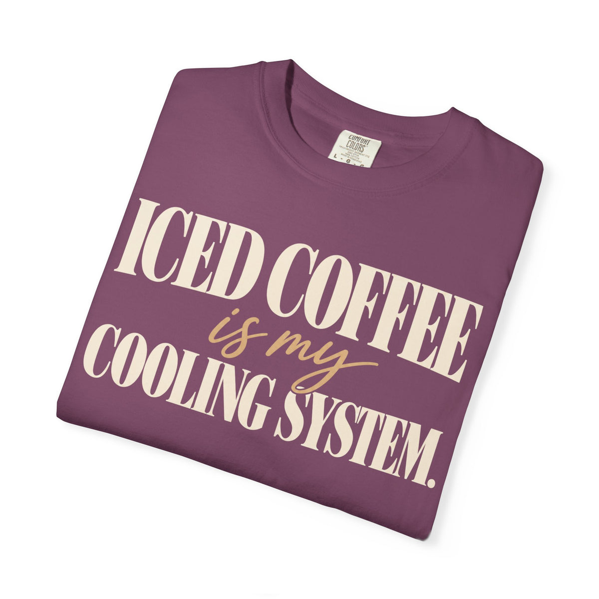 Iced coffee is my cooling system T-shirt