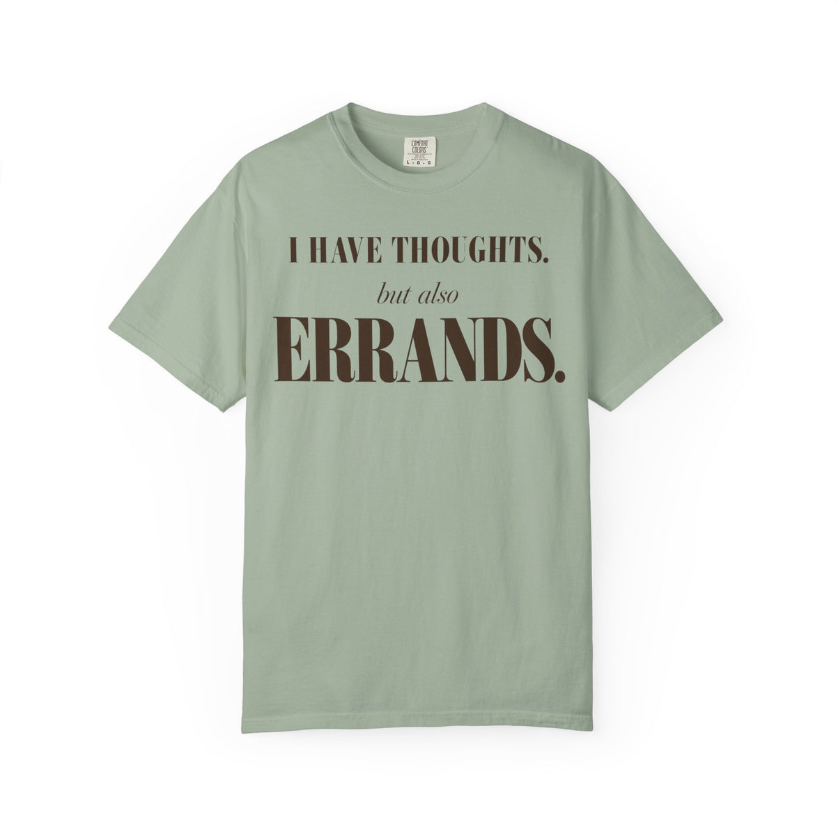 I have thoughts - but also errands T-shirt