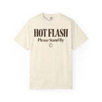 Hot flash - please stand by T-shirt
