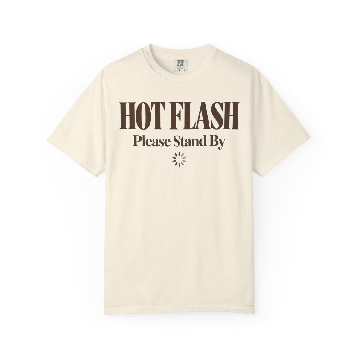 Hot flash - please stand by T-shirt