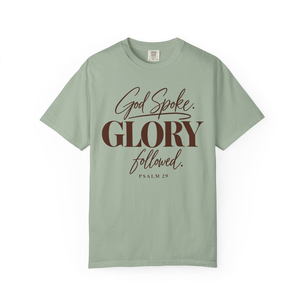 God spoke. Glory followed T-shirt