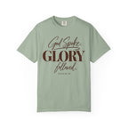 God spoke. Glory followed T-shirt