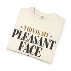 This is my pleasant face T-shirt
