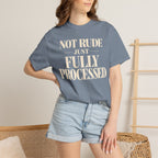 Not rude.  Just fully processed T-shirt