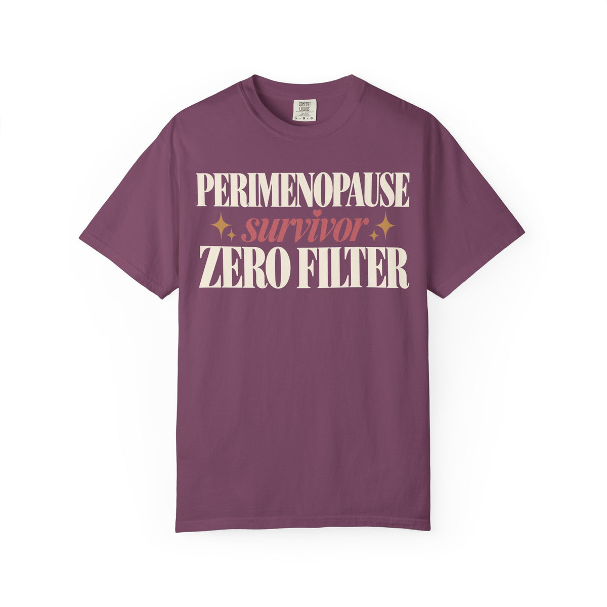 Perimenopause survivor.  Zero filter T-shirt