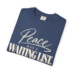 Peace has a waiting list V2  T-shirt