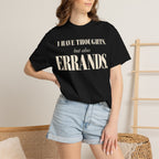 I have thoughts, but also errands T-shirt
