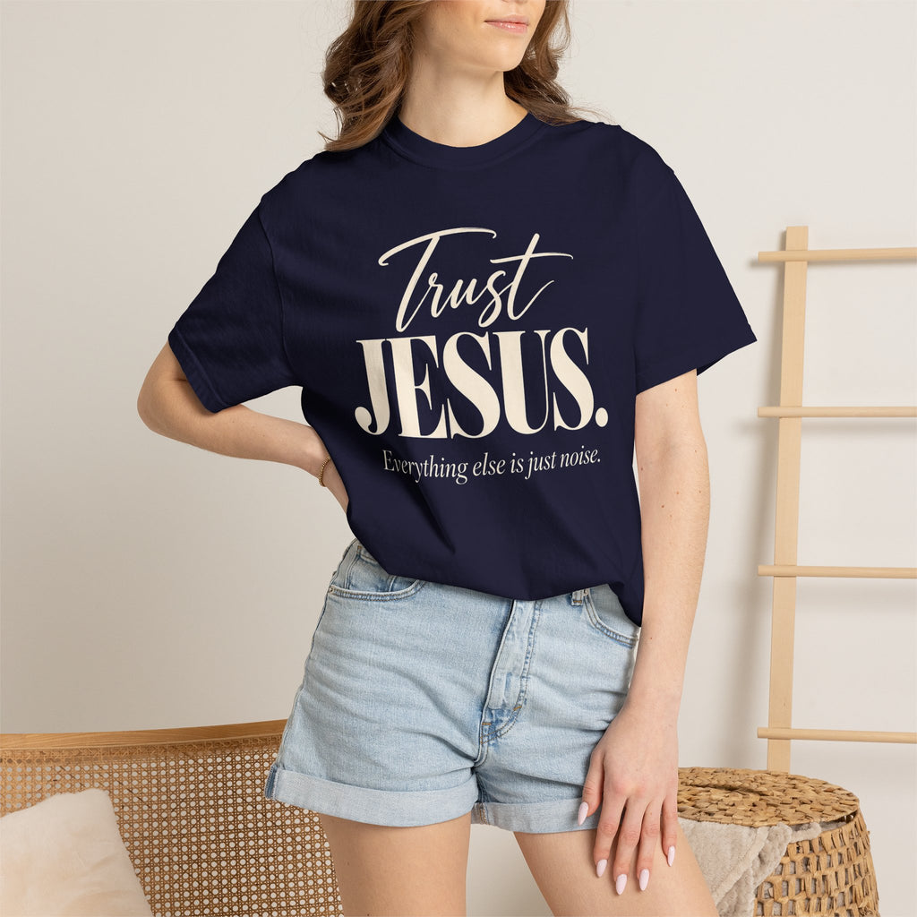 Trust Jesus.  Everything else is just noise T-Shirt