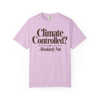 Climate Controlled? T-shirt