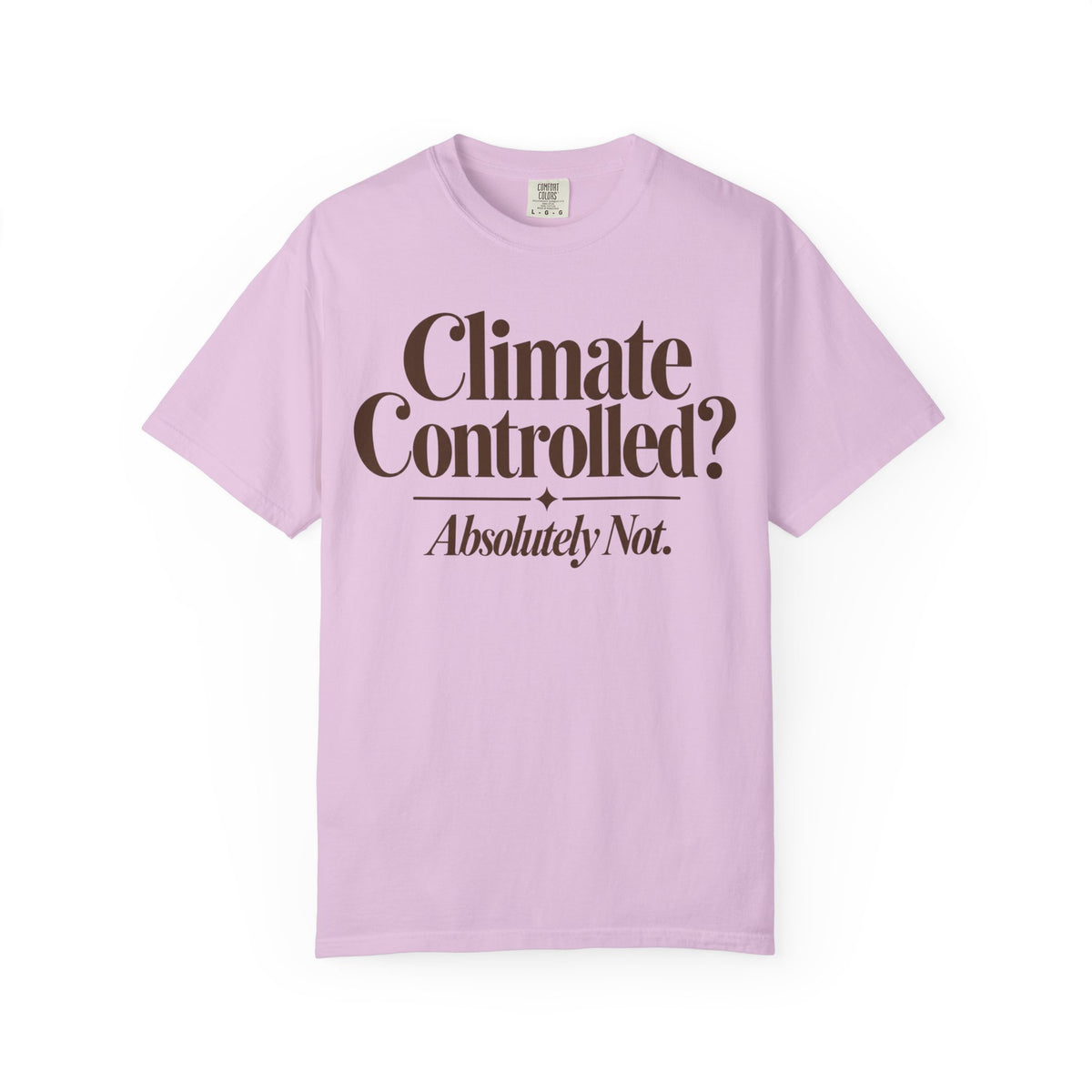Climate Controlled? T-shirt