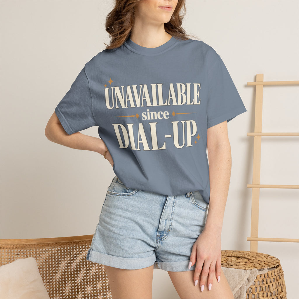 Unavailable since dial-up T-shirt