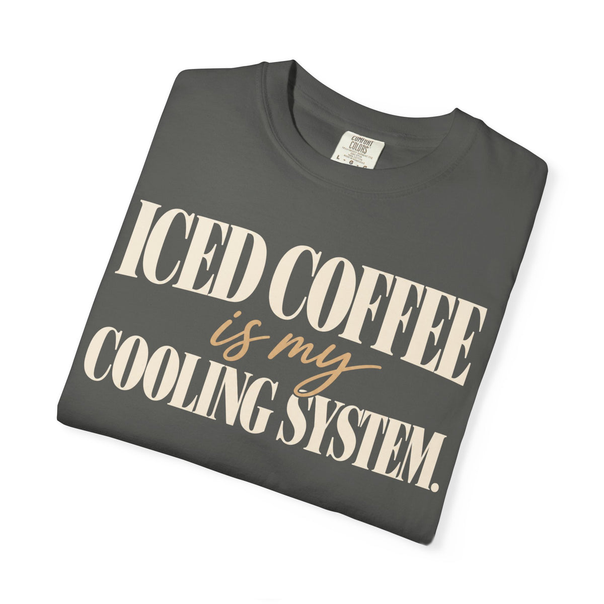 Iced coffee is my cooling system T-shirt