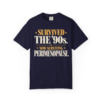 Survived the 90's.  Now surviving perimenopause T-shirt