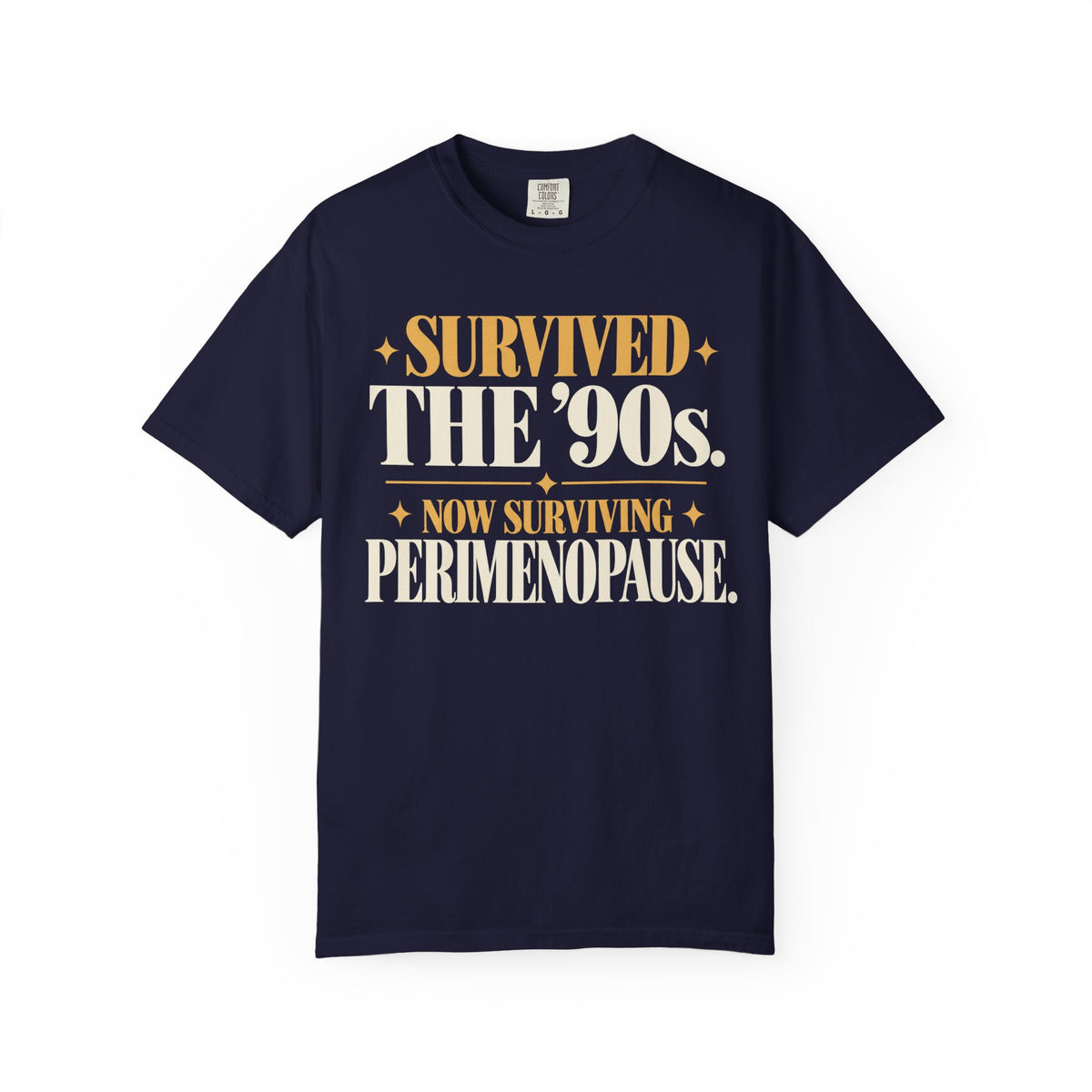 Survived the 90's.  Now surviving perimenopause T-shirt