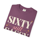 Sixty.  Still Sassy T-shirt