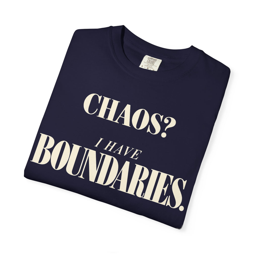 Chaos?  I have boundaries T-shirt