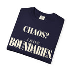 Chaos?  I have boundaries T-shirt