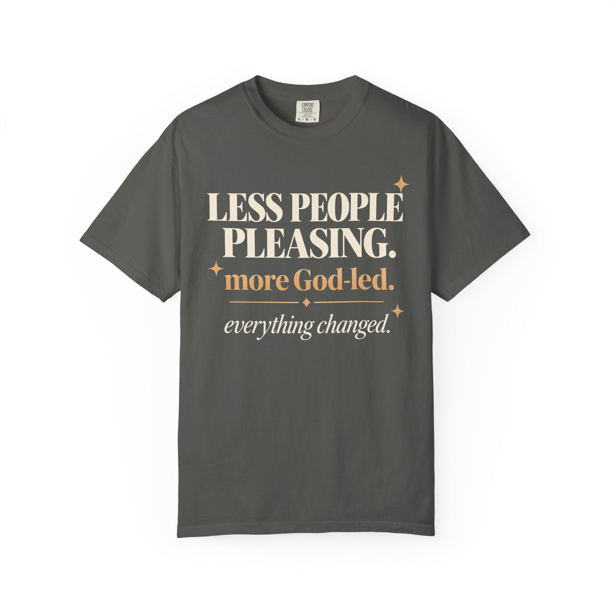Less people pleasing - more God-led T-shirt