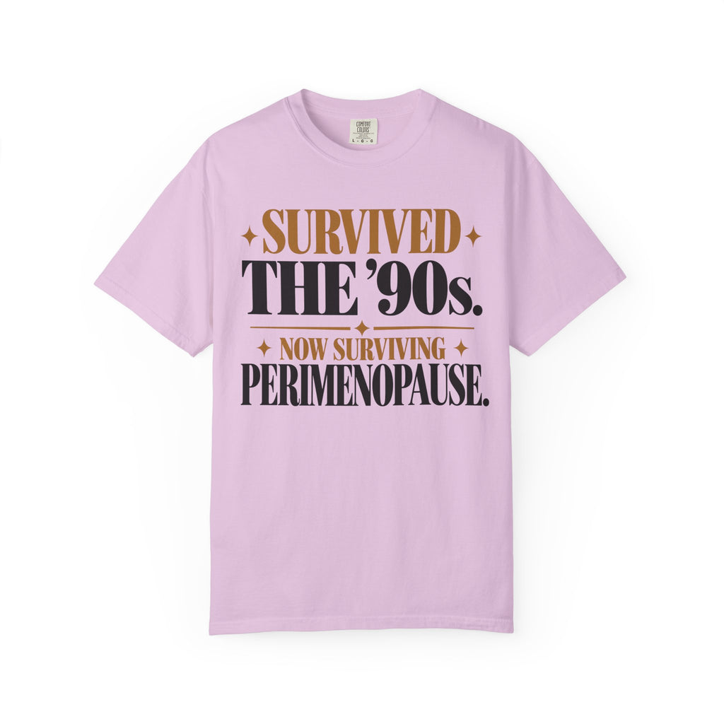 Survived the 90's - Now surviving Perimenopause T-shirt