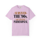 Survived the 90's - Now surviving Perimenopause T-shirt