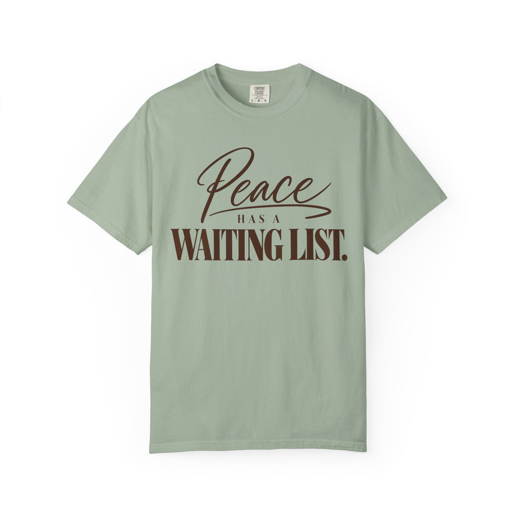 Peace has a waiting list V2  T-shirt