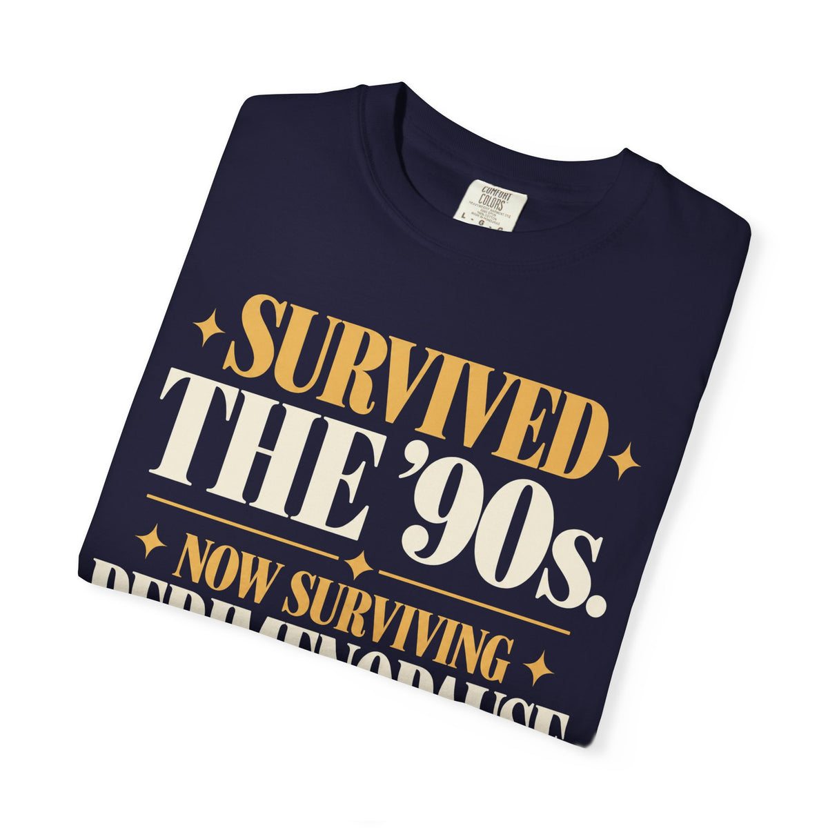 Survived the 90's.  Now surviving perimenopause T-shirt